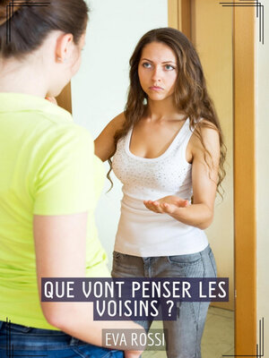 cover image of Que vont penser les voisins ?